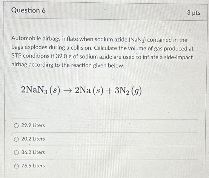  solved question 6 automobile airbags inflate when sodium