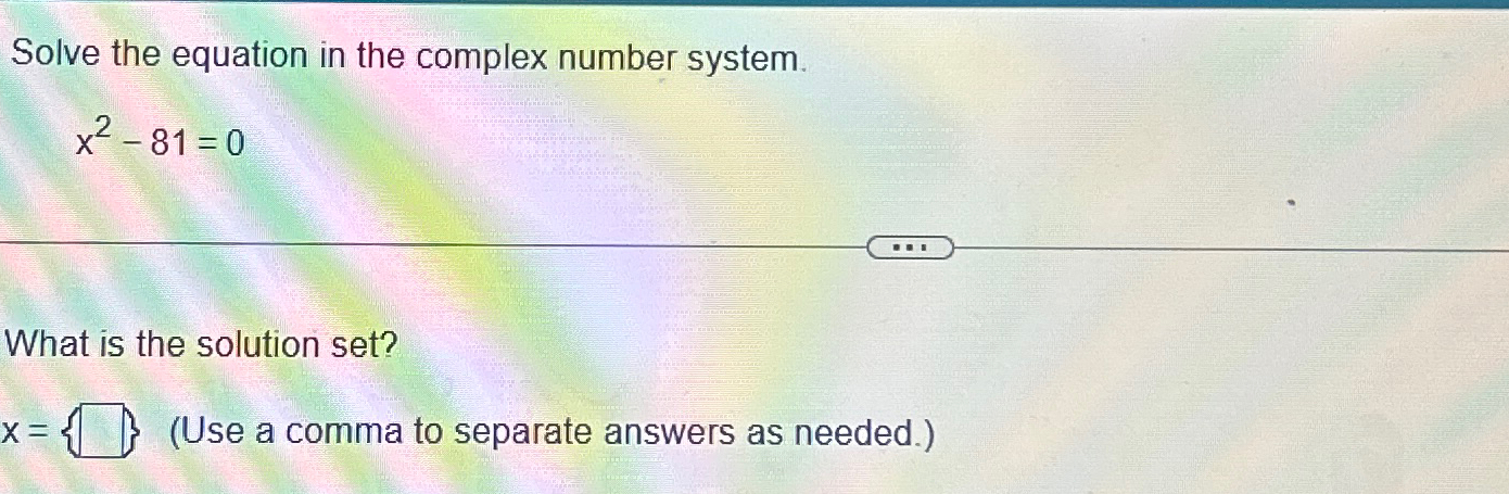 Solved Solve the equation in the complex number | Chegg.com