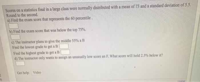 Solved Scores on a statistics final in a large class were | Chegg.com
