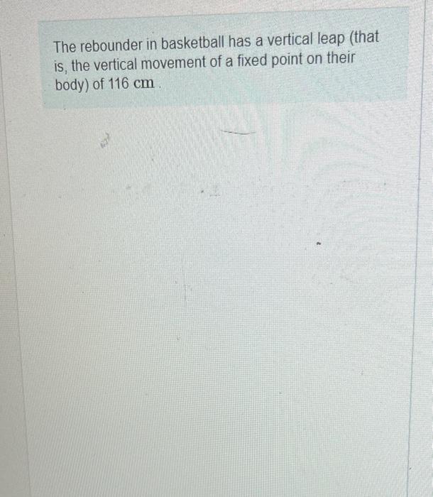 Solved The rebounder in basketball has a vertical leap (that