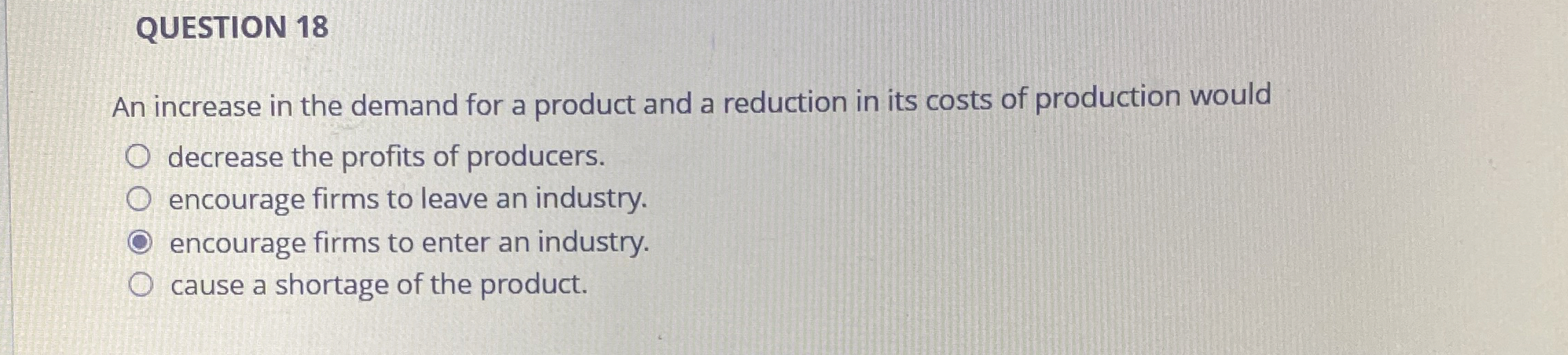 Solved QUESTION 18An increase in the demand for a product | Chegg.com