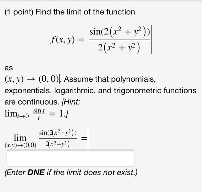 Solved (1 point) Find the limit of the function f(x, y) = | Chegg.com