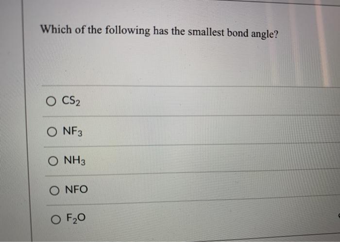 Solved Which of the following has the smallest bond angle? | Chegg.com