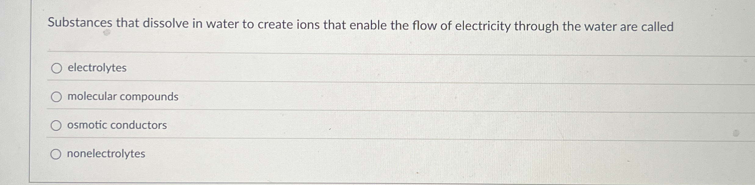 Solved Substances that dissolve in water to create ions that