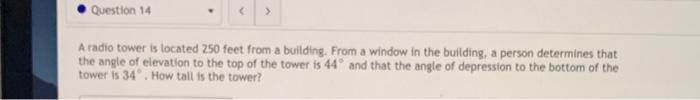 Solved A radio tower is located 250 feet from a building. | Chegg.com