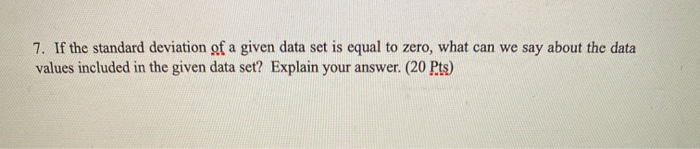 Solved 7. If the standard deviation of a given data set is | Chegg.com