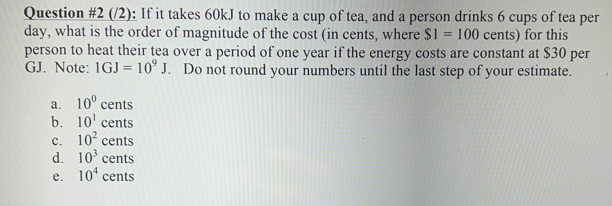Solved Question 2 (/2) If it takes 60 ﻿kJ to make a cup of