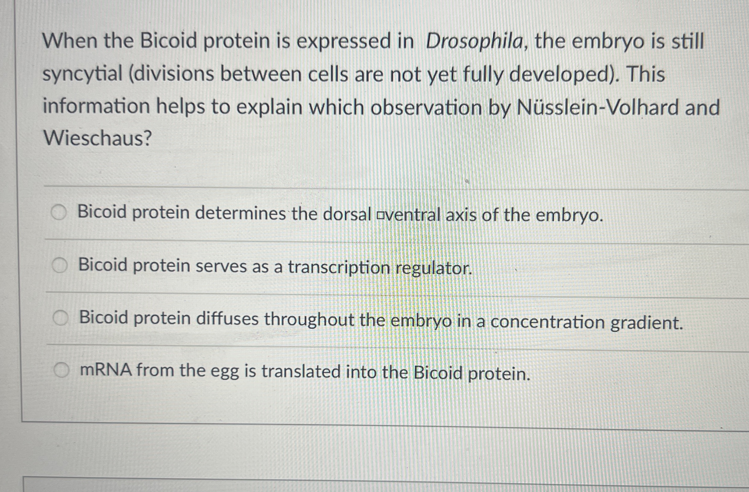 Solved When the Bicoid protein is expressed in Drosophila, | Chegg.com