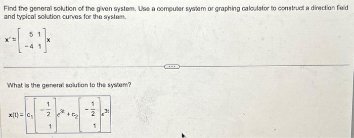 Solved Find the general solution of the given system. Use a | Chegg.com
