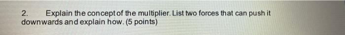 Solved 2. Explain the concept of the multiplier. List two | Chegg.com