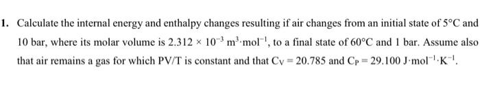 Solved 1. Calculate the internal energy and enthalpy changes | Chegg.com