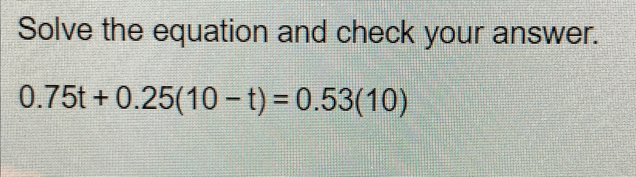 Solved Solve the equation and check your | Chegg.com