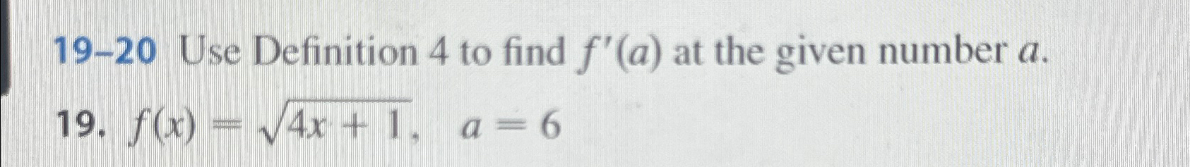Solved 19-20 ﻿Use Definition 4 ﻿to find f'(a) ﻿at the given | Chegg.com