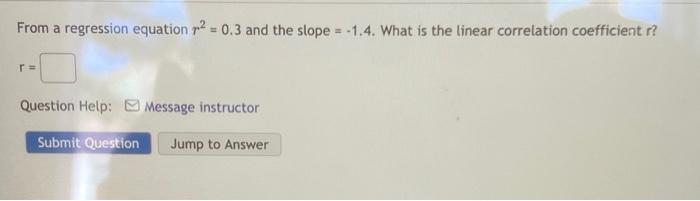 Solved From a regression equation r2=0.3 and the slope | Chegg.com