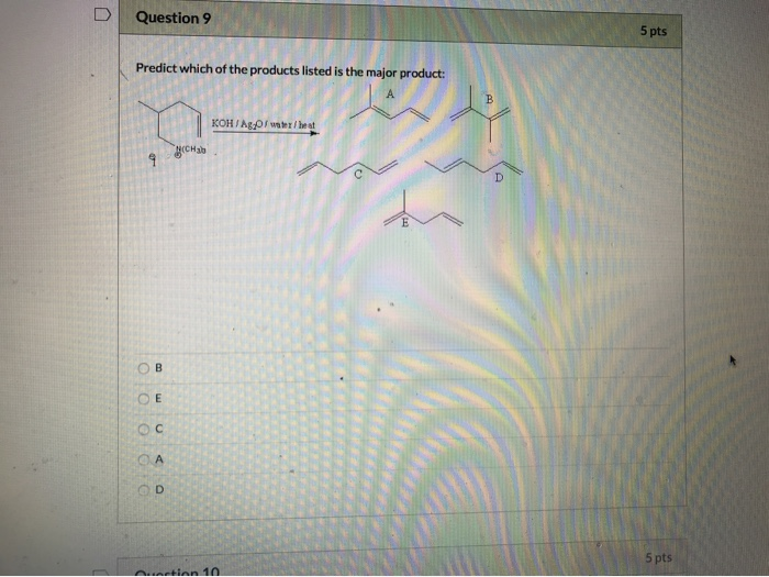 Solved D Question 9 5 Pts Predict Which Of The Products | Chegg.com