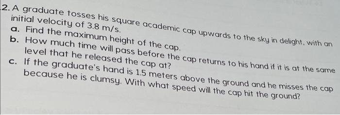 Solved 2. A graduate tosses his square academic cap upwards | Chegg.com