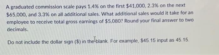 Solved A graduated commission scale pays 1.4% on the first | Chegg.com