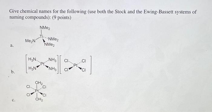 Solved Give Chemical Names For The Following Use Both The 3390