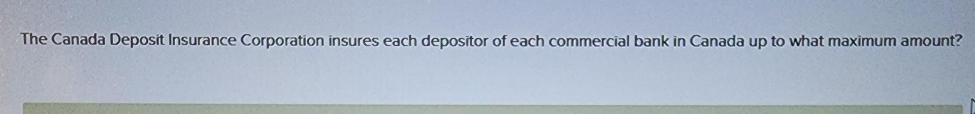solved-the-canada-deposit-insurance-corporation-insures-each-chegg