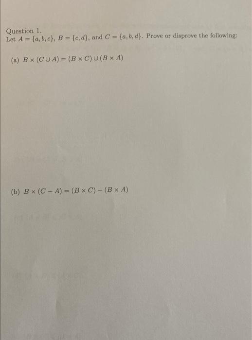 Solved Question 1. Let A = {a,b,c), B = {c,d), And C = | Chegg.com