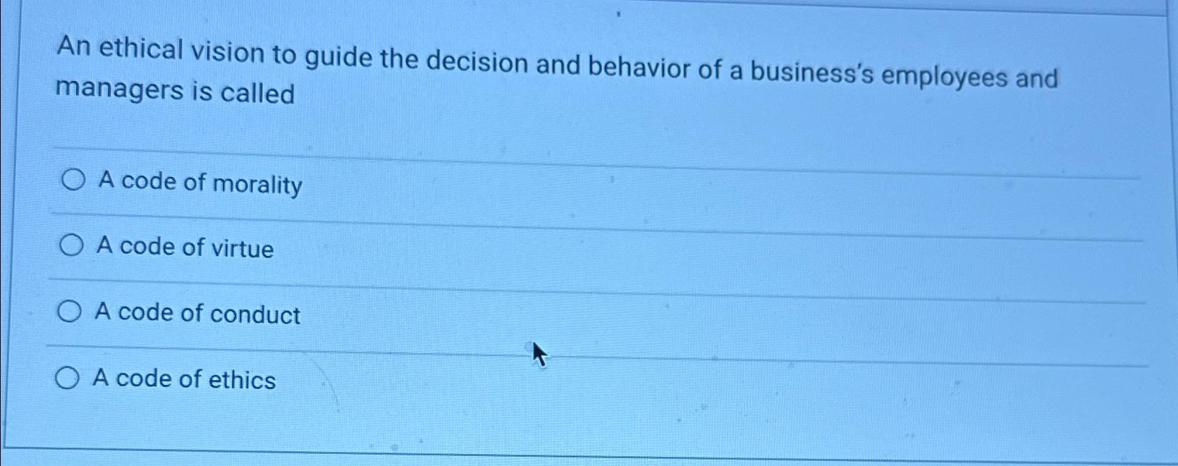 Solved An ethical vision to guide the decision and behavior | Chegg.com