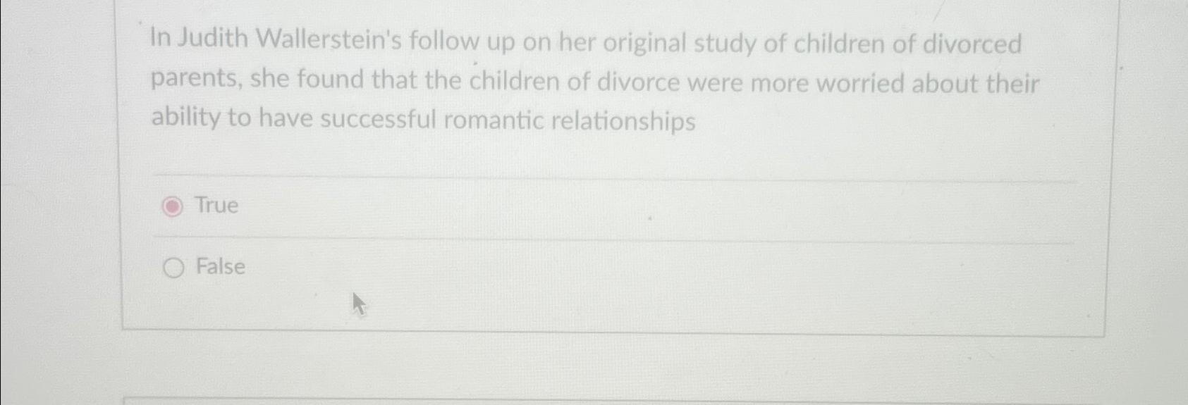 Solved In Judith Wallerstein's follow up on her original