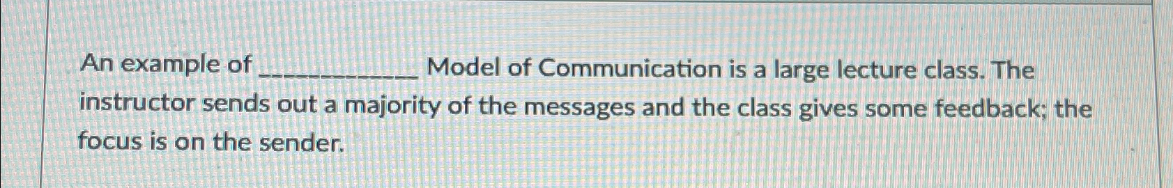 Solved An example of Model of Communication is a large | Chegg.com