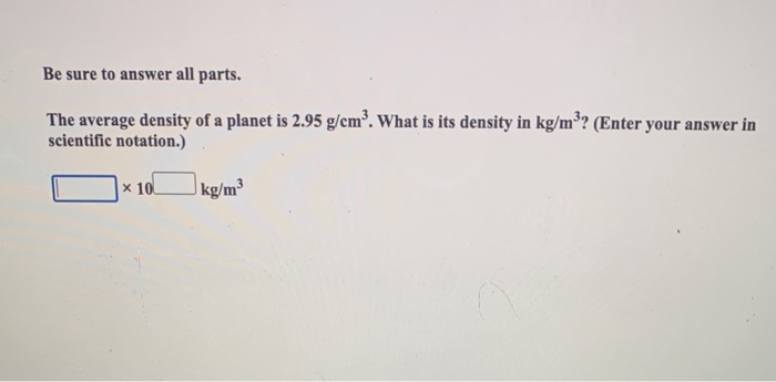 Solved Be sure to answer all parts. The average density of a | Chegg.com