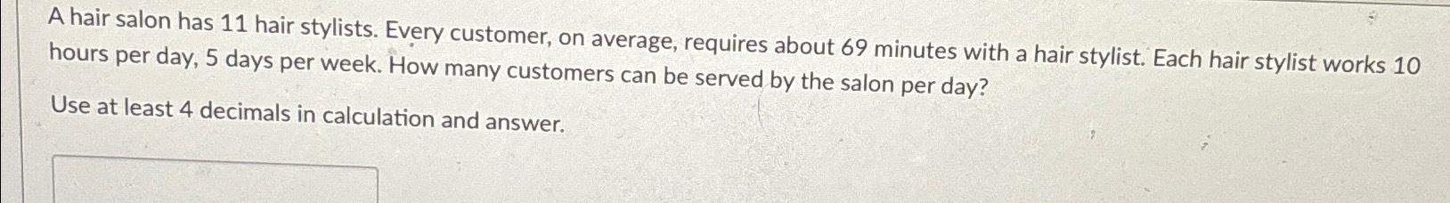 Solved A hair salon has 11 ﻿hair stylists. Every customer, | Chegg.com