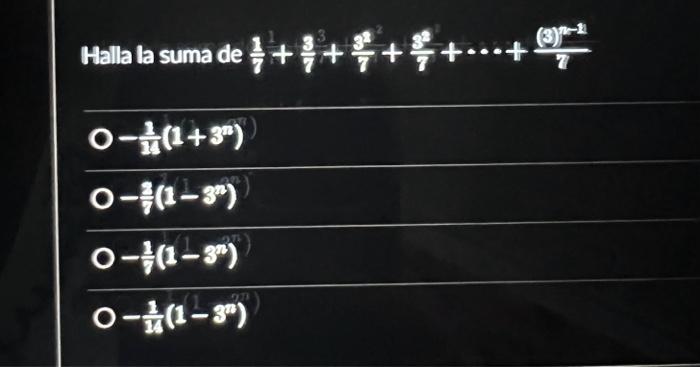 \( \begin{array}{l}\text { Halla la suma de } \frac{1}{7}+\frac{3^{3}}{7}+\frac{3^{2}}{7}+\frac{3^{2}}{7}+\cdots+\frac{(3)^{-