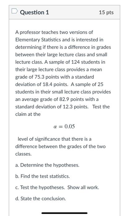 Solved Question 1 15 pts A professor teaches two versions of | Chegg.com