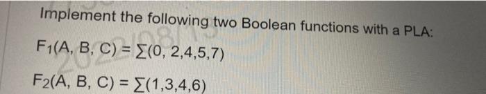 Solved Implement the following two Boolean functions with a | Chegg.com