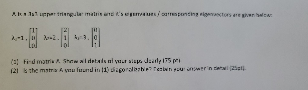 Solved A is a 3x3 upper triangular matrix and it's | Chegg.com