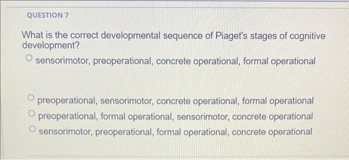 The correct sequence of piaget's stages of cognitive outlet development are