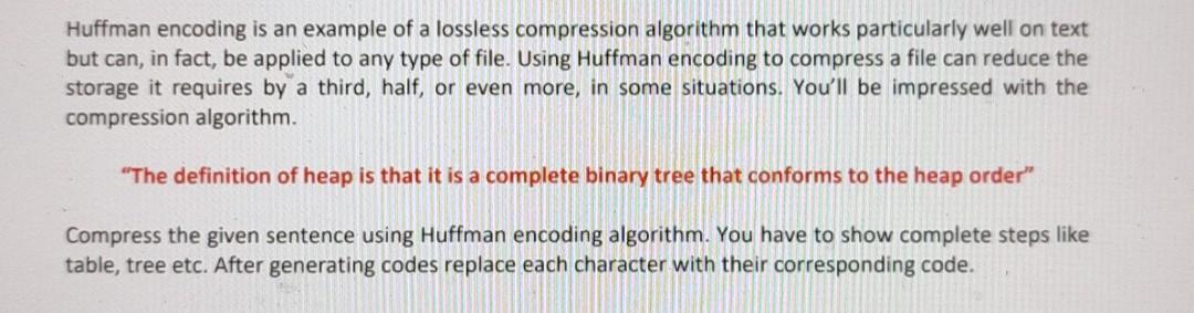 Solved Huffman encoding is an example of a lossless | Chegg.com