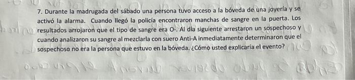 7. Durante la madrugada del sábado una persona tuvo acceso a la bóveda de una joyería y se activó la alarma. Cuando llegó la