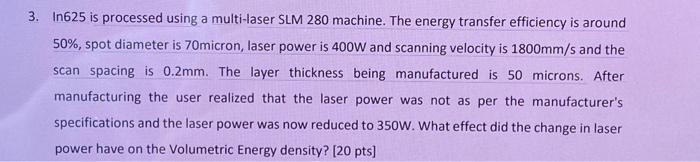 Solved 3. In625 is processed using a multi-laser SLM 280 | Chegg.com