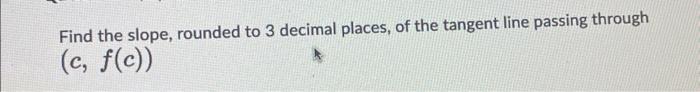 Find the slope, rounded to 3 decimal places, of the | Chegg.com
