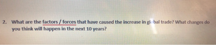 Solved 2. What are the factors / forces that have caused the | Chegg.com