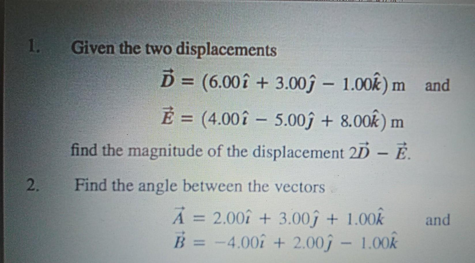 Solved 1. Given the two displacements D = = (6.00 î + 3.00î | Chegg.com