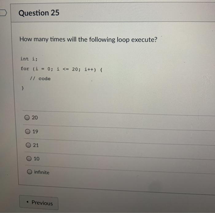 Solved Question 25 How many times will the following loop | Chegg.com