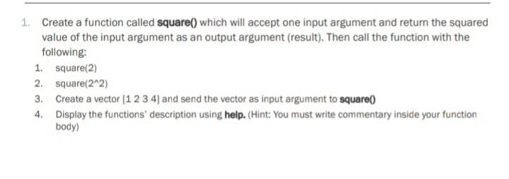 Solved 1. Create a function called square() which will | Chegg.com