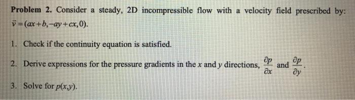 Solved Problem 2. Consider a steady, 2D incompressible flow | Chegg.com