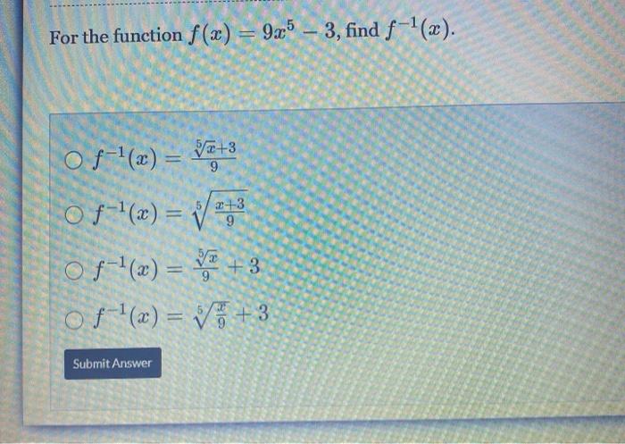 Solved For The Function F X 9x5 3 Find F 1 C Of Chegg Com