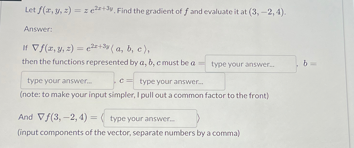 solved-let-f-x-y-z-ze2x-3y-find-the-gradient-of-f-and-chegg