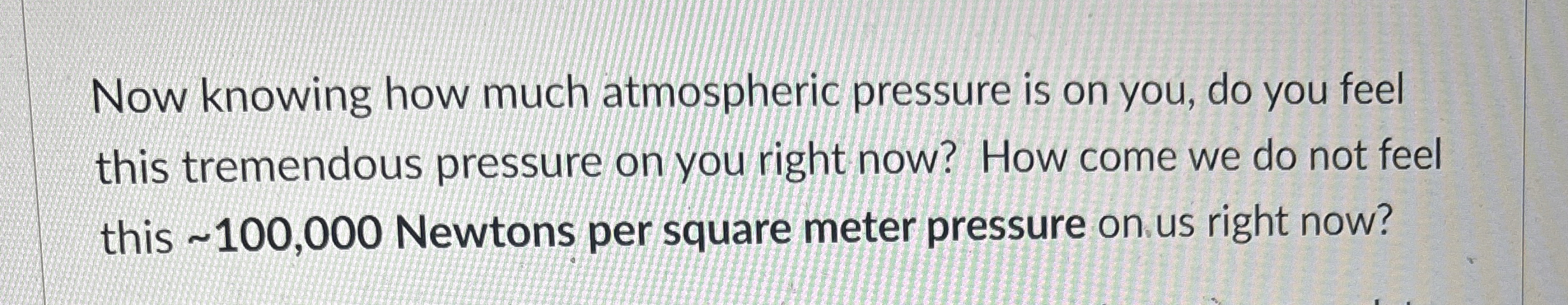solved-now-knowing-how-much-atmospheric-pressure-is-on-you-chegg
