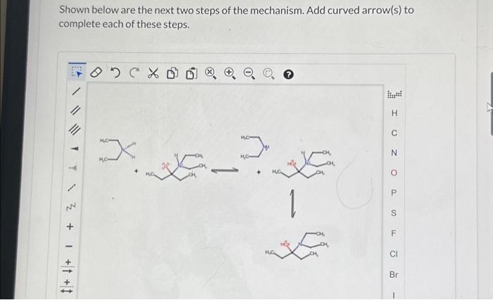 Solved Shown below are the next two steps of the mechanism. | Chegg.com