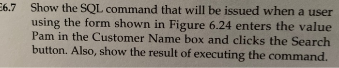 6.7 Show the SQL command that will be issued when a | Chegg.com