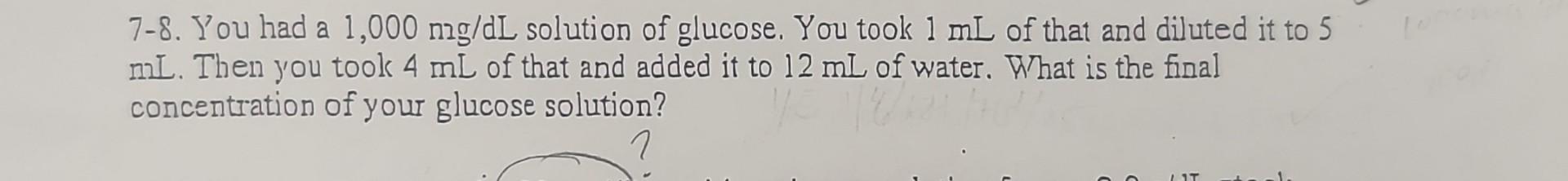 Solved 7-8. Y'ou had a 1,000mg/dL solution of glucose. You | Chegg.com