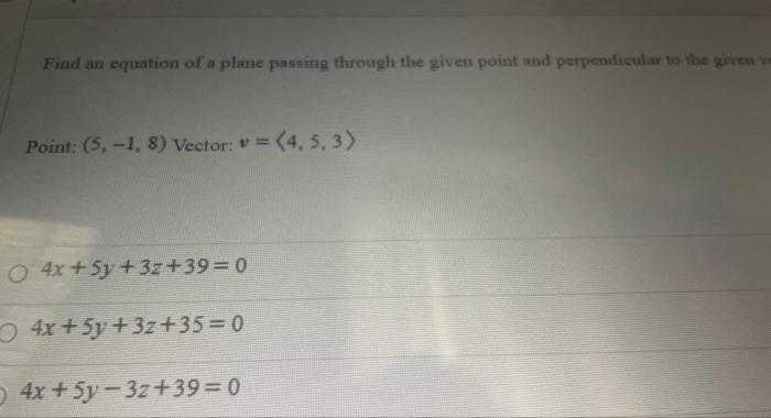 Solved Find an equation of a plane passing through the given | Chegg.com